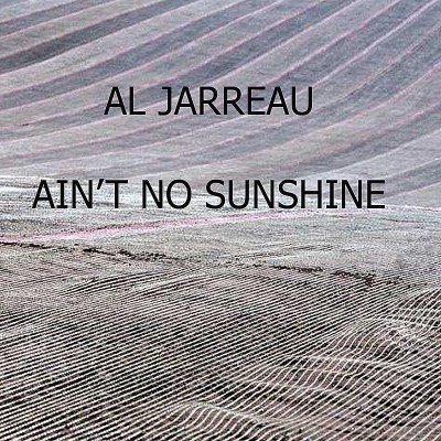 Al Jarreau/Ain'T No Sunshine